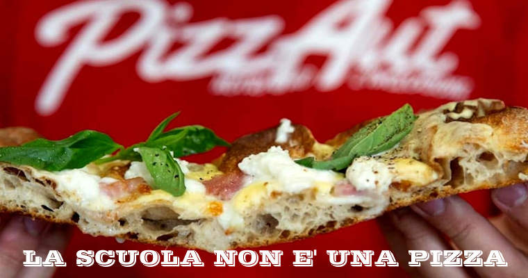 LA SCUOLA NON E' UNA PIZZA